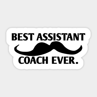 Best assistant coach ever, Gift for male assistant coach with mustache Sticker